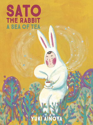 cover image of Sato the Rabbit, a Sea of Tea